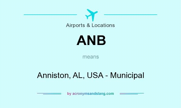 What does ANB mean? It stands for Anniston, AL, USA - Municipal