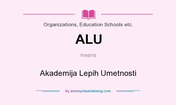 What does ALU mean? It stands for Akademija Lepih Umetnosti
