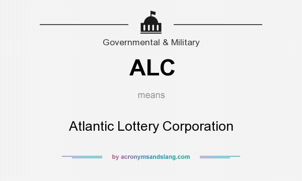 What does ALC mean? It stands for Atlantic Lottery Corporation