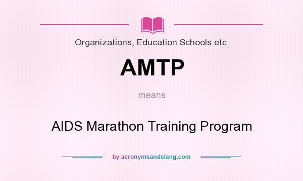 What does AMTP mean? It stands for AIDS Marathon Training Program