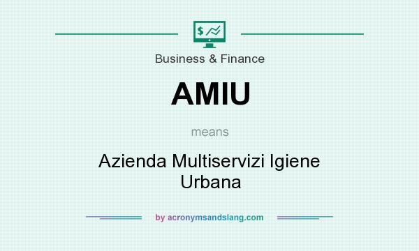 What does AMIU mean? It stands for Azienda Multiservizi Igiene Urbana