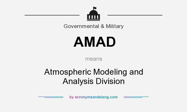 What does AMAD mean? It stands for Atmospheric Modeling and Analysis Division