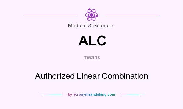What does ALC mean? It stands for Authorized Linear Combination