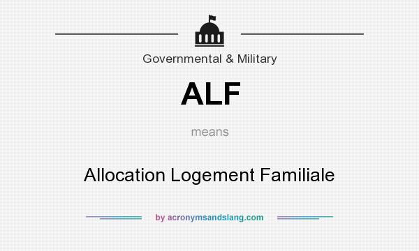 What does ALF mean? It stands for Allocation Logement Familiale