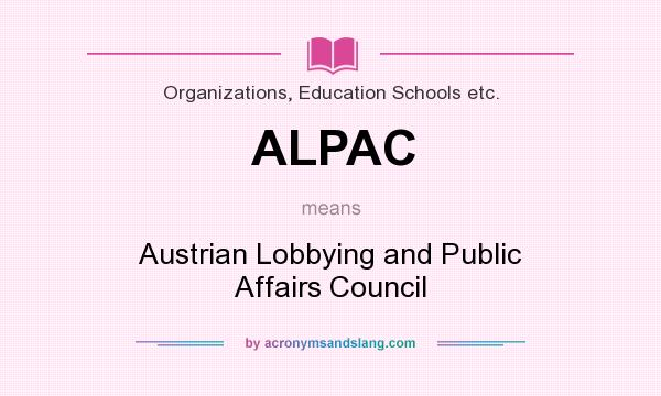 What does ALPAC mean? It stands for Austrian Lobbying and Public Affairs Council