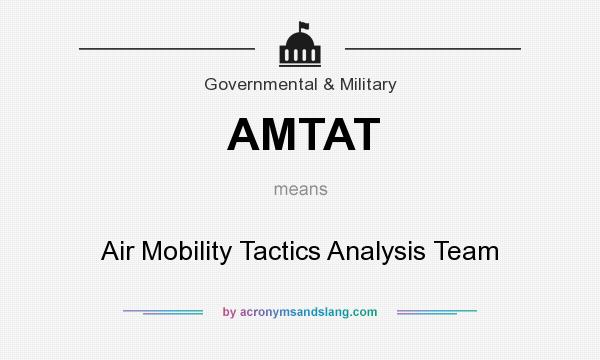 What does AMTAT mean? It stands for Air Mobility Tactics Analysis Team