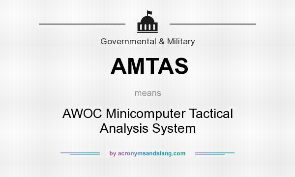 What does AMTAS mean? It stands for AWOC Minicomputer Tactical Analysis System