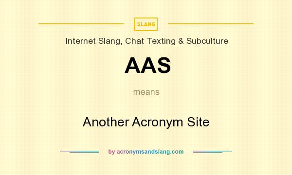 What does AAS mean? It stands for Another Acronym Site