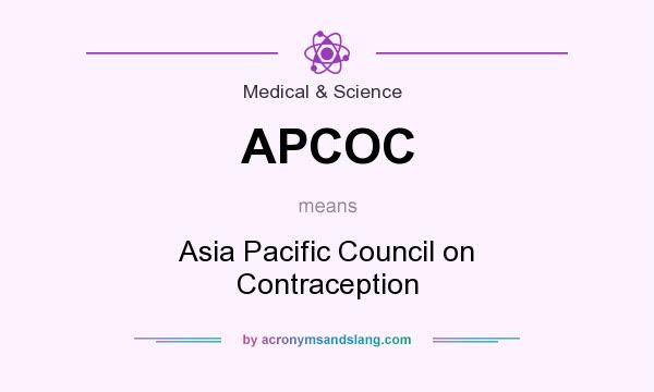 What does APCOC mean? It stands for Asia Pacific Council on Contraception