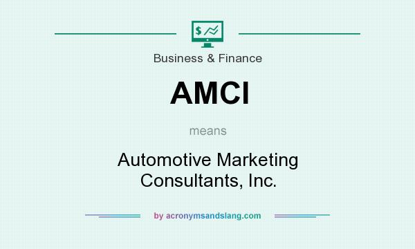 What does AMCI mean? It stands for Automotive Marketing Consultants, Inc.