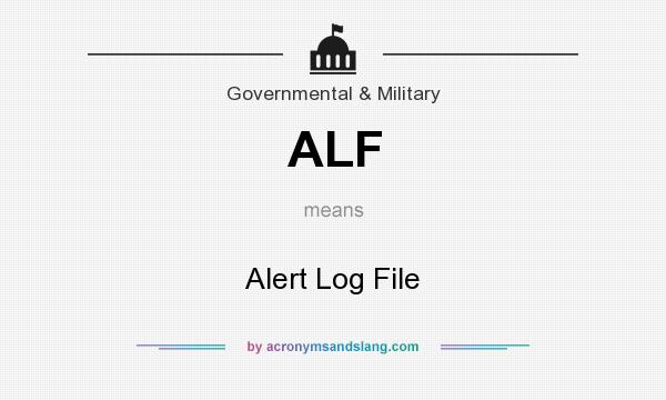 What does ALF mean? It stands for Alert Log File