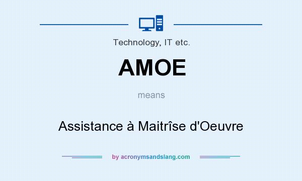 What does AMOE mean? It stands for Assistance à Maitrîse d`Oeuvre
