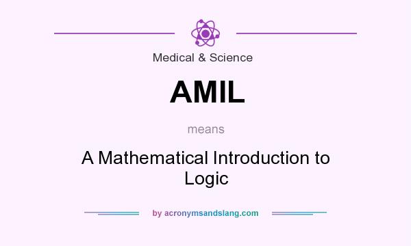What does AMIL mean? It stands for A Mathematical Introduction to Logic