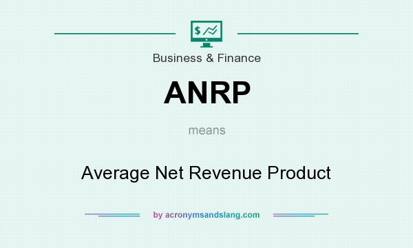What does ANRP mean? It stands for Average Net Revenue Product