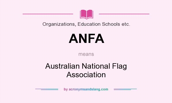 What does ANFA mean? It stands for Australian National Flag Association