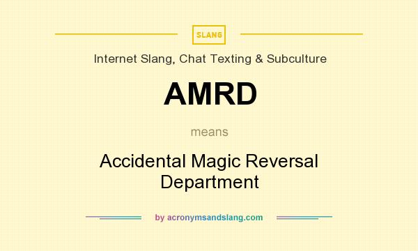 What does AMRD mean? It stands for Accidental Magic Reversal Department