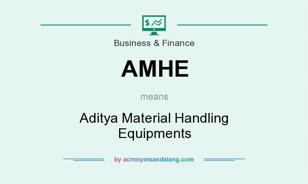 What does AMHE mean? It stands for Aditya Material Handling Equipments