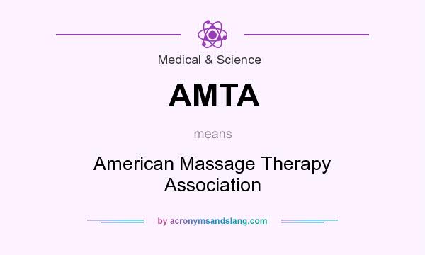What does AMTA mean? It stands for American Massage Therapy Association