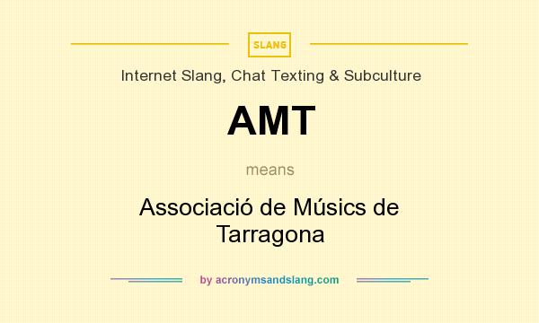 What does AMT mean? It stands for Associació de Músics de Tarragona