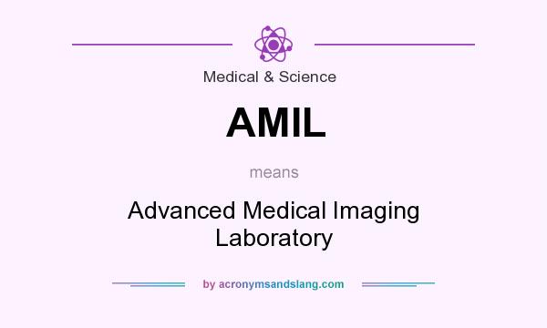 What does AMIL mean? It stands for Advanced Medical Imaging Laboratory