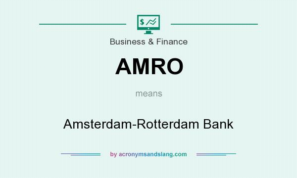 What does AMRO mean? It stands for Amsterdam-Rotterdam Bank