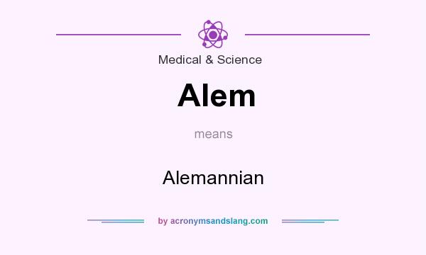 What does Alem mean? It stands for Alemannian