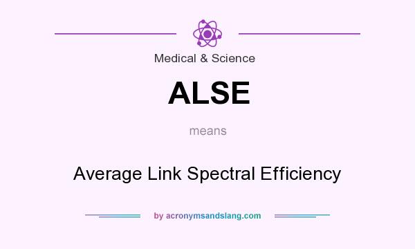 What does ALSE mean? It stands for Average Link Spectral Efficiency