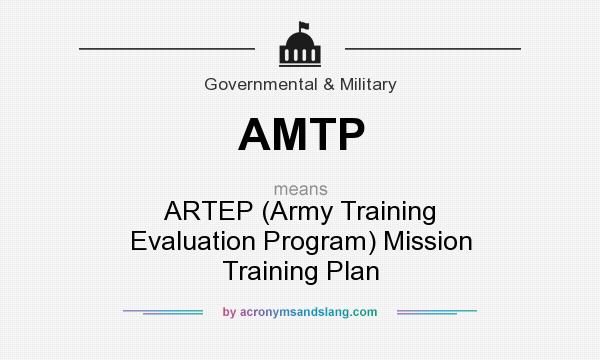 What does AMTP mean? It stands for ARTEP (Army Training Evaluation Program) Mission Training Plan
