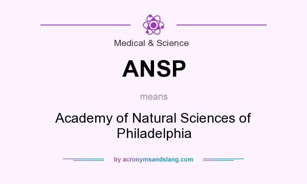 What does ANSP mean? It stands for Academy of Natural Sciences of Philadelphia