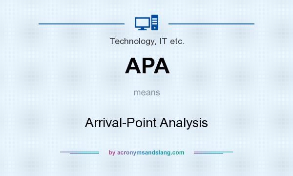 What does APA mean? It stands for Arrival-Point Analysis