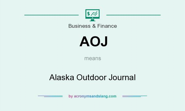What does AOJ mean? It stands for Alaska Outdoor Journal