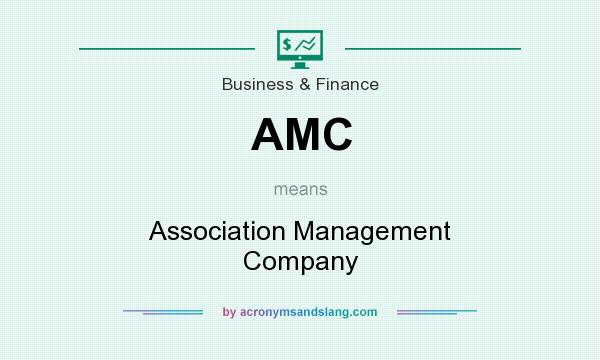 What does AMC mean? It stands for Association Management Company