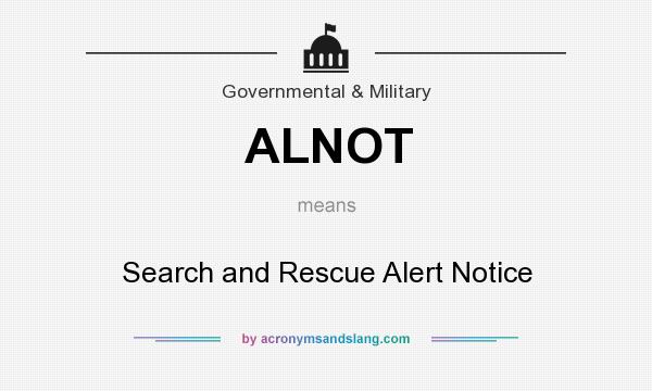 What does ALNOT mean? It stands for Search and Rescue Alert Notice
