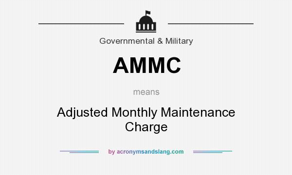 What does AMMC mean? It stands for Adjusted Monthly Maintenance Charge