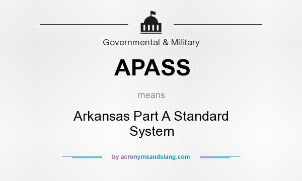 What does APASS mean? It stands for Arkansas Part A Standard System