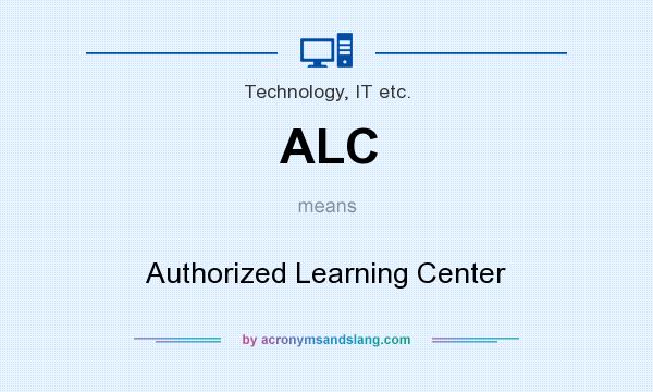 What does ALC mean? It stands for Authorized Learning Center