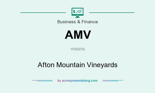 What does AMV mean? It stands for Afton Mountain Vineyards