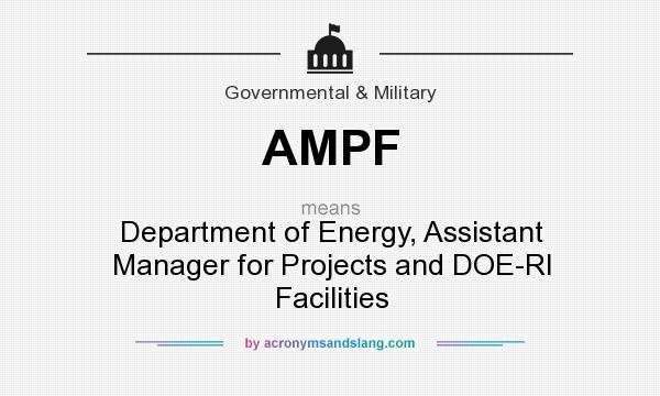 What does AMPF mean? It stands for Department of Energy, Assistant Manager for Projects and DOE-Rl Facilities