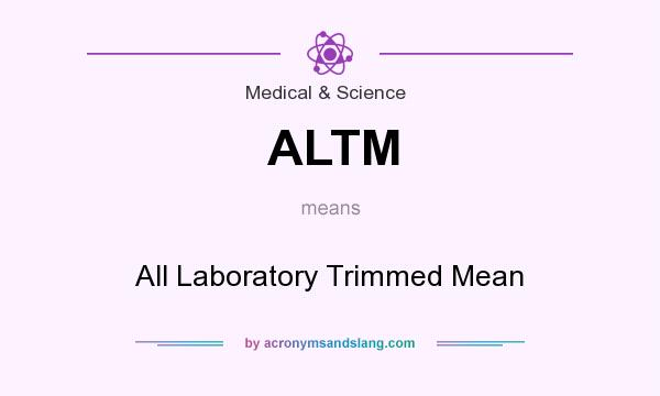 What does ALTM mean? It stands for All Laboratory Trimmed Mean