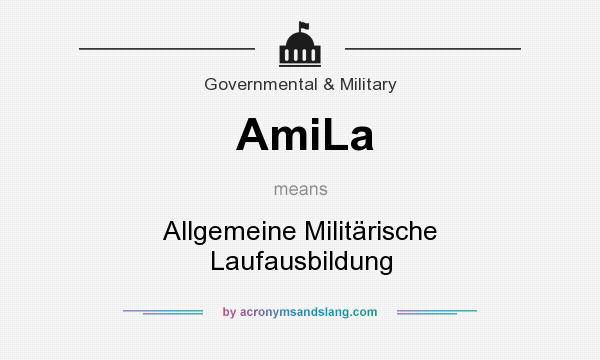 What does AmiLa mean? It stands for Allgemeine Militärische Laufausbildung