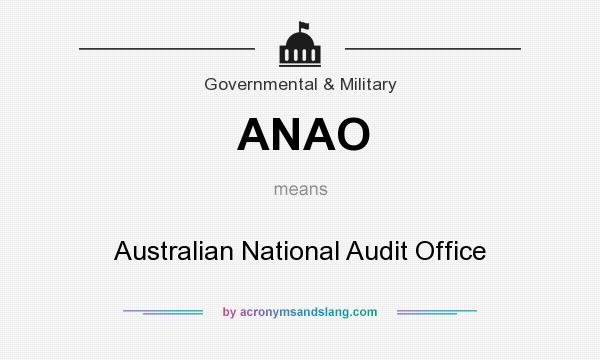 What does ANAO mean? It stands for Australian National Audit Office