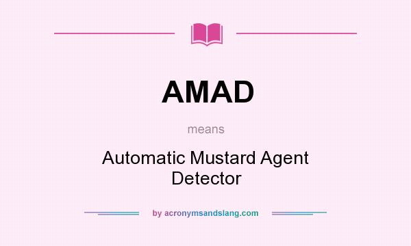 What does AMAD mean? It stands for Automatic Mustard Agent Detector