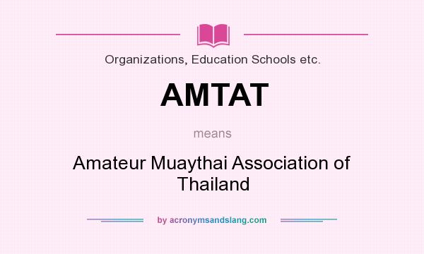 What does AMTAT mean? It stands for Amateur Muaythai Association of Thailand