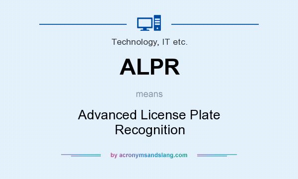 What does ALPR mean? It stands for Advanced License Plate Recognition