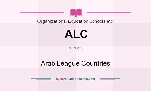 What does ALC mean? It stands for Arab League Countries