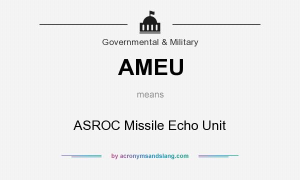 What does AMEU mean? It stands for ASROC Missile Echo Unit