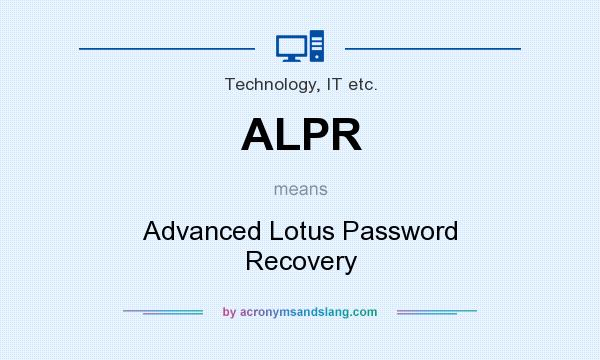 What does ALPR mean? It stands for Advanced Lotus Password Recovery