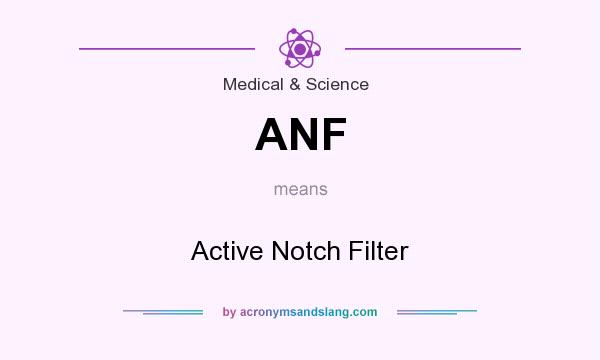 What does ANF mean? It stands for Active Notch Filter