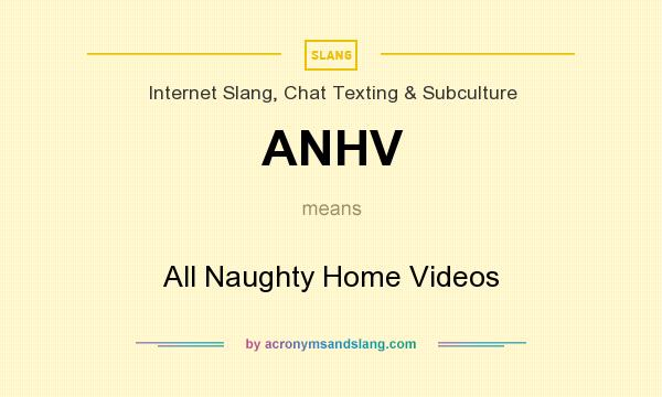 What does ANHV mean? It stands for All Naughty Home Videos