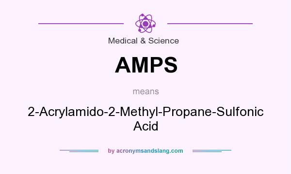 What does AMPS mean? It stands for 2-Acrylamido-2-Methyl-Propane-Sulfonic Acid